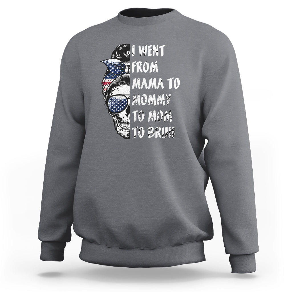 I Went From Mama To Mommy Mom Bruh Funny Mothers Day Skull Messy Bun Womens Sweatshirt - Wonder Print Shop