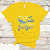 You Were My Favorite Hello And My Hardest Goodbye Spiritual Dragonfly T Shirt - Wonder Print Shop