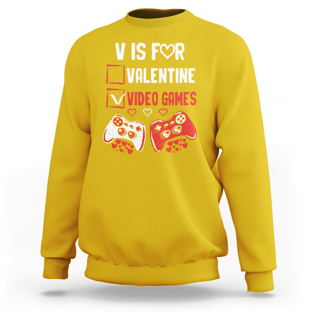 V Is For Video Games Funny Anti Valentines Day Gamer Gaming Sweatshirt - Wonder Print Shop