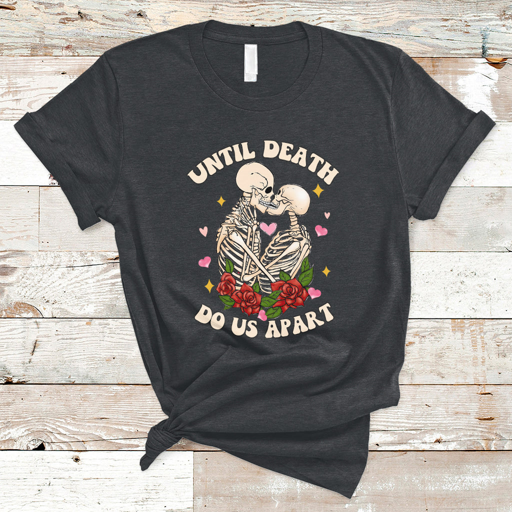 Skeleton Couple Death Do Us Apart Valentines Halloween T-Shirt - Wonder Print Shop