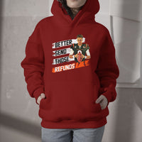 Better Send Those Refunds Funny Sarcastic Joe Saying Hoodie - Wonder Print Shop