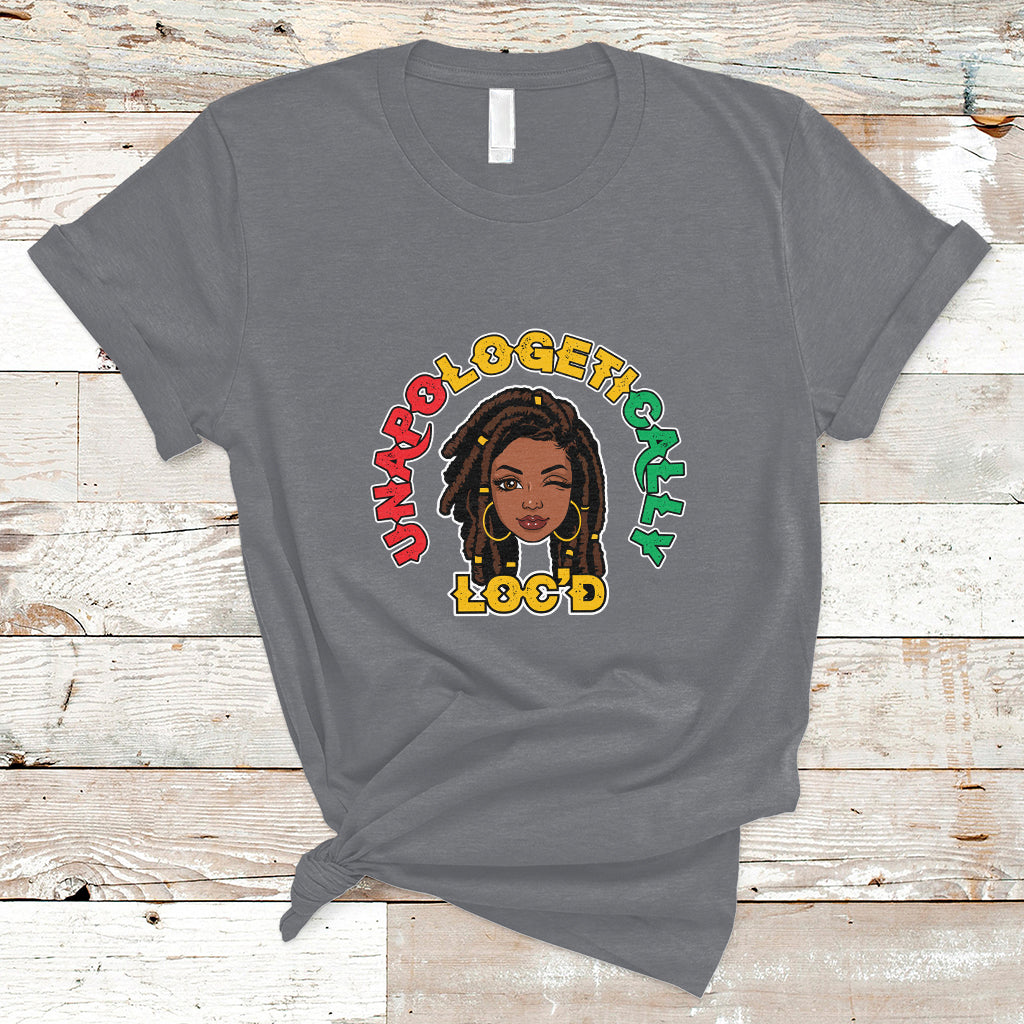 Womens Unapologetically Locd Black History Queen Melanin T Shirt - Wonder Print Shop