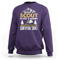 Being A Scout Is Not A Hobby It's A Survial Skill Boys Girls Scouts Sweatshirt - Wonder Print Shop