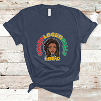 Womens Unapologetically Locd Black History Queen Melanin T Shirt - Wonder Print Shop