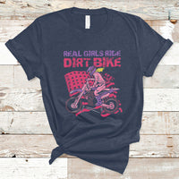 Real Girls Ride Dirt Bikes Motocross Lovers Gifts For Womens T-Shirt - Wonder Print Shop