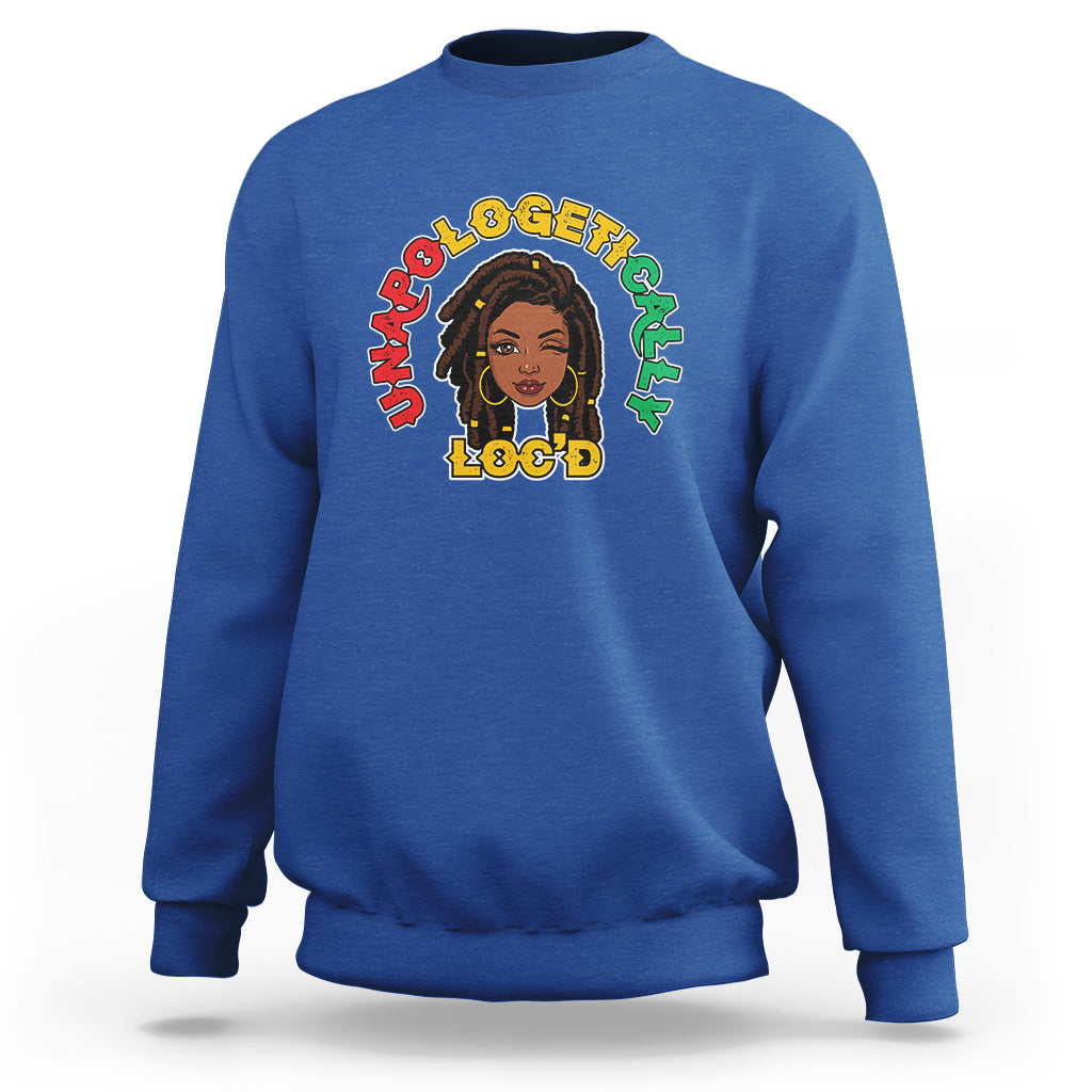 Womens Unapologetically Locd Black History Queen Melanin Sweatshirt - Wonder Print Shop