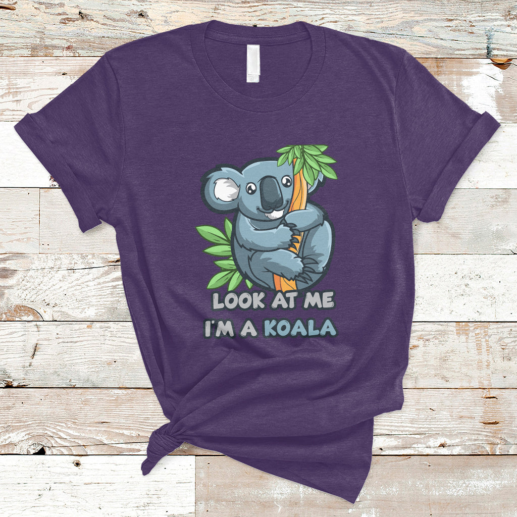 Look At Me Im A Koala Funny Animal For Mens Womens T Shirt - Wonder Print Shop