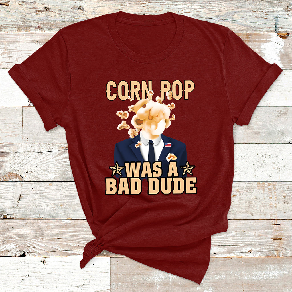 Corn Pop Was A Bad Dude Funny Biden Political Meme T Shirt - Wonder Print Shop