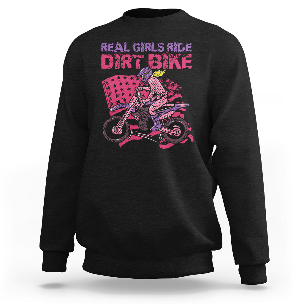 Real Girls Ride Dirt Bikes Motocross Lovers Gifts For Womens Sweatshirt - Wonder Print Shop