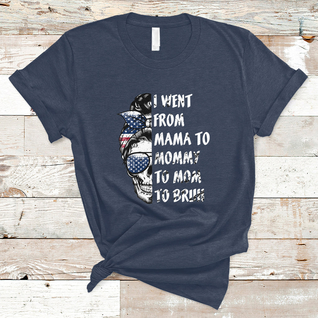 I Went From Mama To Mommy Mom Bruh Funny Mothers Day Skull Messy Bun Womens T Shirt - Wonder Print Shop