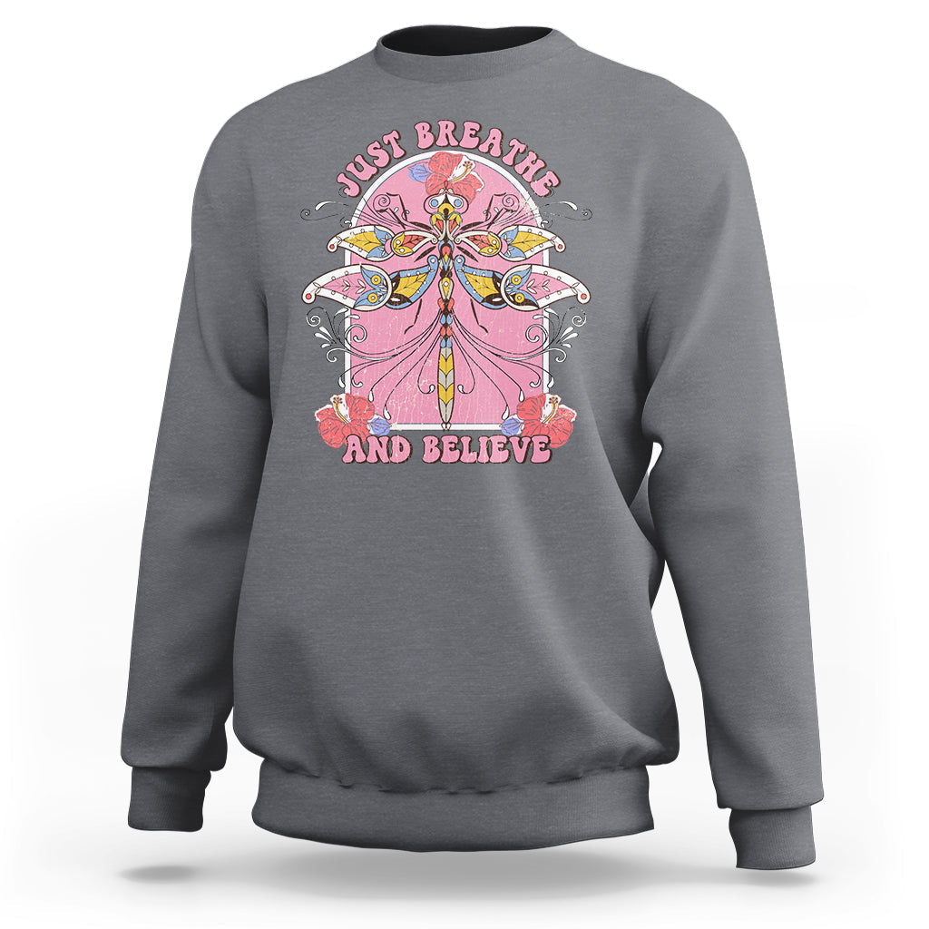 Just Breathe And Believe Dragonfly Retro Boho Motivational Sweatshirt - Wonder Print Shop