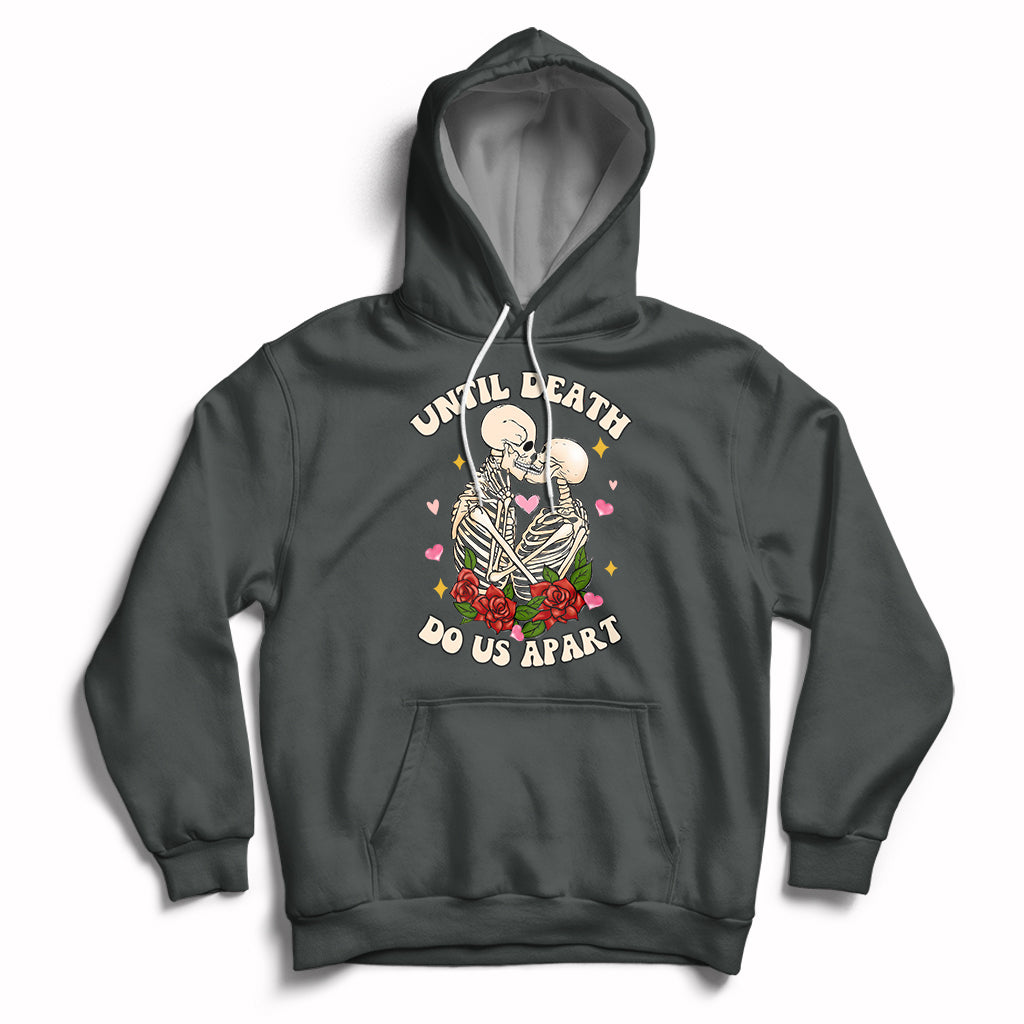 Skeleton Couple Death Do Us Apart Valentines Halloween Hoodie - Wonder Print Shop