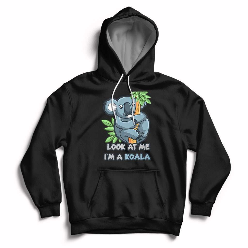 Look At Me Im A Koala Funny Animal For Mens Womens Hoodie - Wonder Print Shop