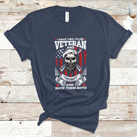I Have Two Titles Veteran And Grumpy Funny US Veterans Pride T-Shirt - Wonder Print Shop