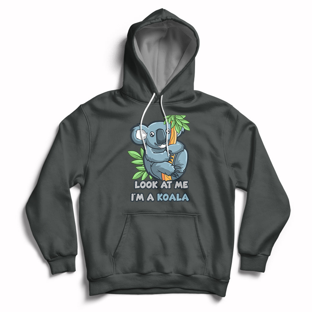Look At Me Im A Koala Funny Animal For Mens Womens Hoodie - Wonder Print Shop