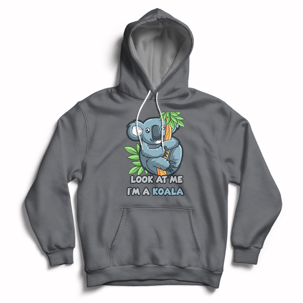 Look At Me Im A Koala Funny Animal For Mens Womens Hoodie - Wonder Print Shop