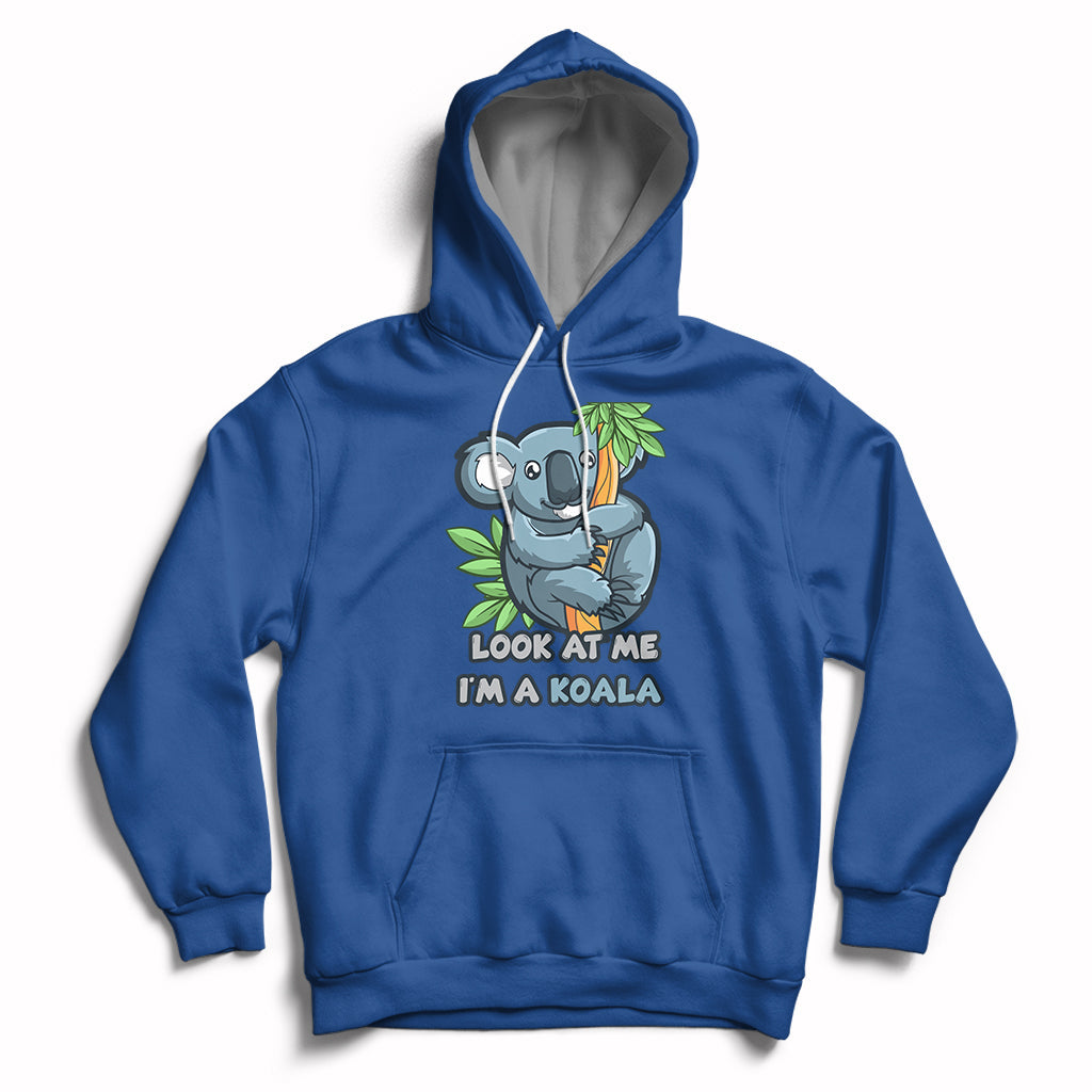 Look At Me Im A Koala Funny Animal For Mens Womens Hoodie - Wonder Print Shop