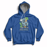 Look At Me Im A Koala Funny Animal For Mens Womens Hoodie - Wonder Print Shop