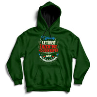 Officially Retired Executive Housekeeper Not My Problem Anymore Hoodie - Wonder Print Shop