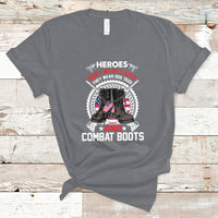 Heroes Don't Wear Capes They Wear Dog Tags And Combat Boots T-Shirt - Wonder Print Shop