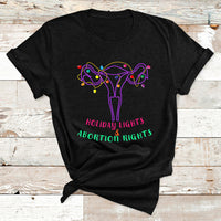 Retro Holiday Lights And Abortion Rights Pro Choice Feminist T Shirt - Wonder Print Shop
