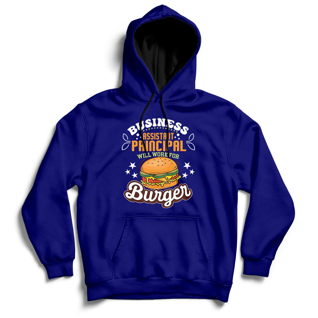 Business Assistant Principal Will Work For Burgur Hoodie - Wonder Print Shop