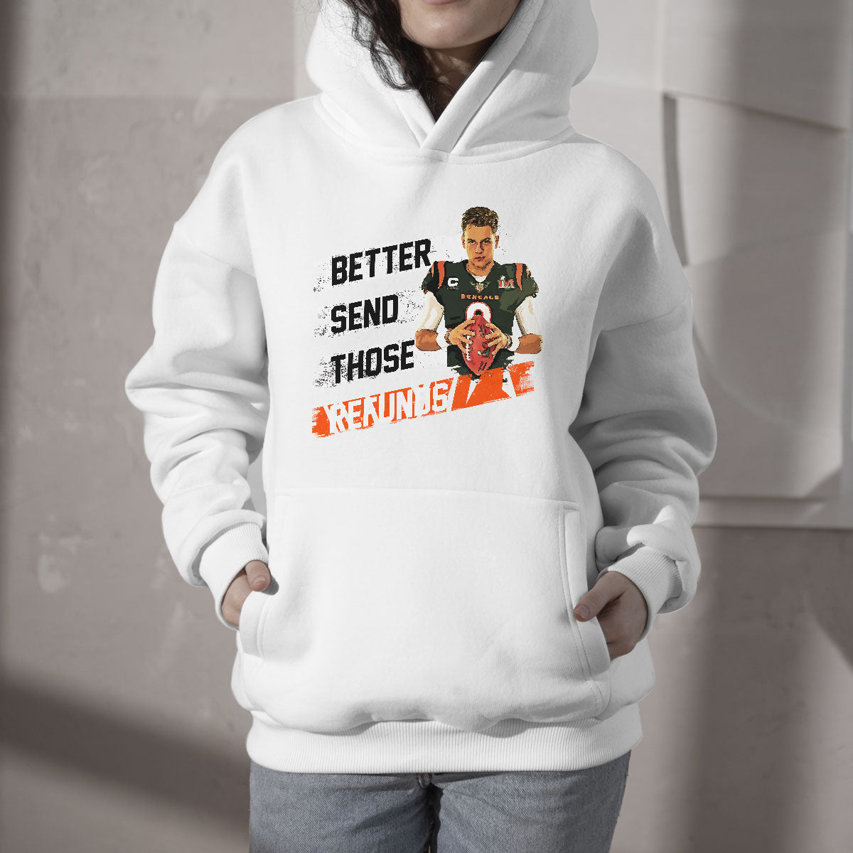 Better Send Those Refunds Funny Sarcastic Joe Saying Hoodie - Wonder Print Shop