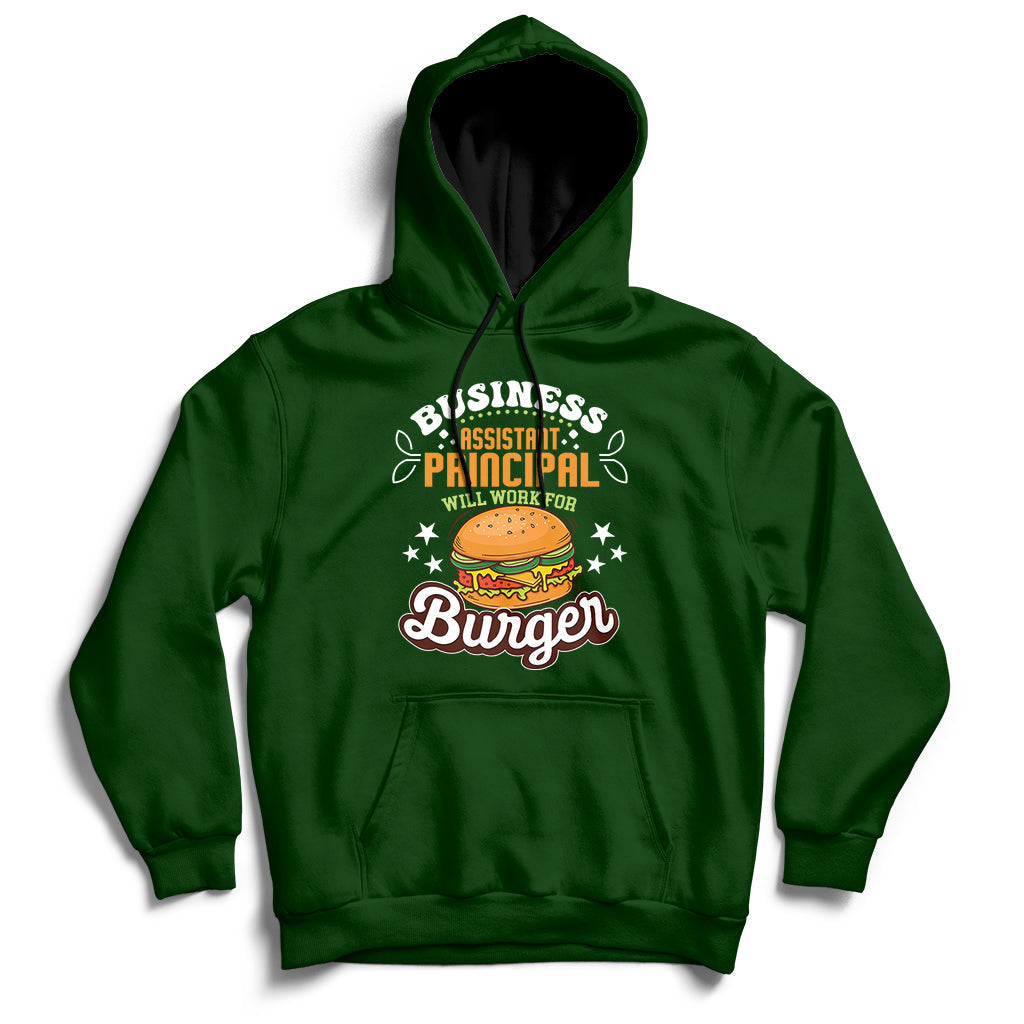 Business Assistant Principal Will Work For Burgur Hoodie - Wonder Print Shop