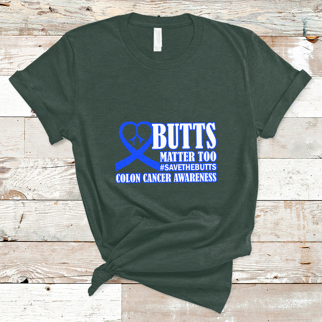 Butts Matter Too Save The Butts Colon Cancer Awareness Month CRC Blue Ribbon T Shirt - Wonder Print Shop