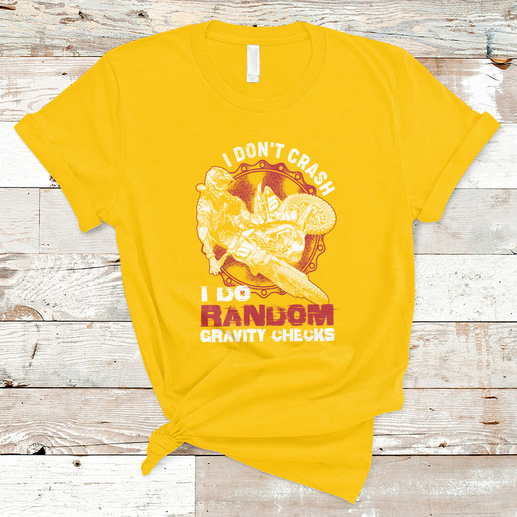 I Don't Crash I Do Gravity Checks Motocross Dirt Bike Biker T-Shirt - Wonder Print Shop