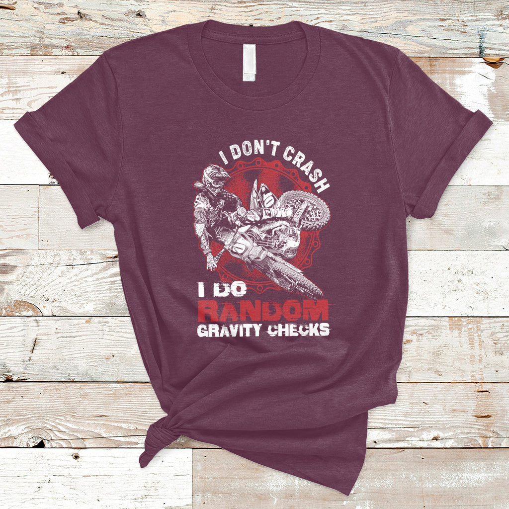 I Don't Crash I Do Gravity Checks Motocross Dirt Bike Biker T-Shirt - Wonder Print Shop