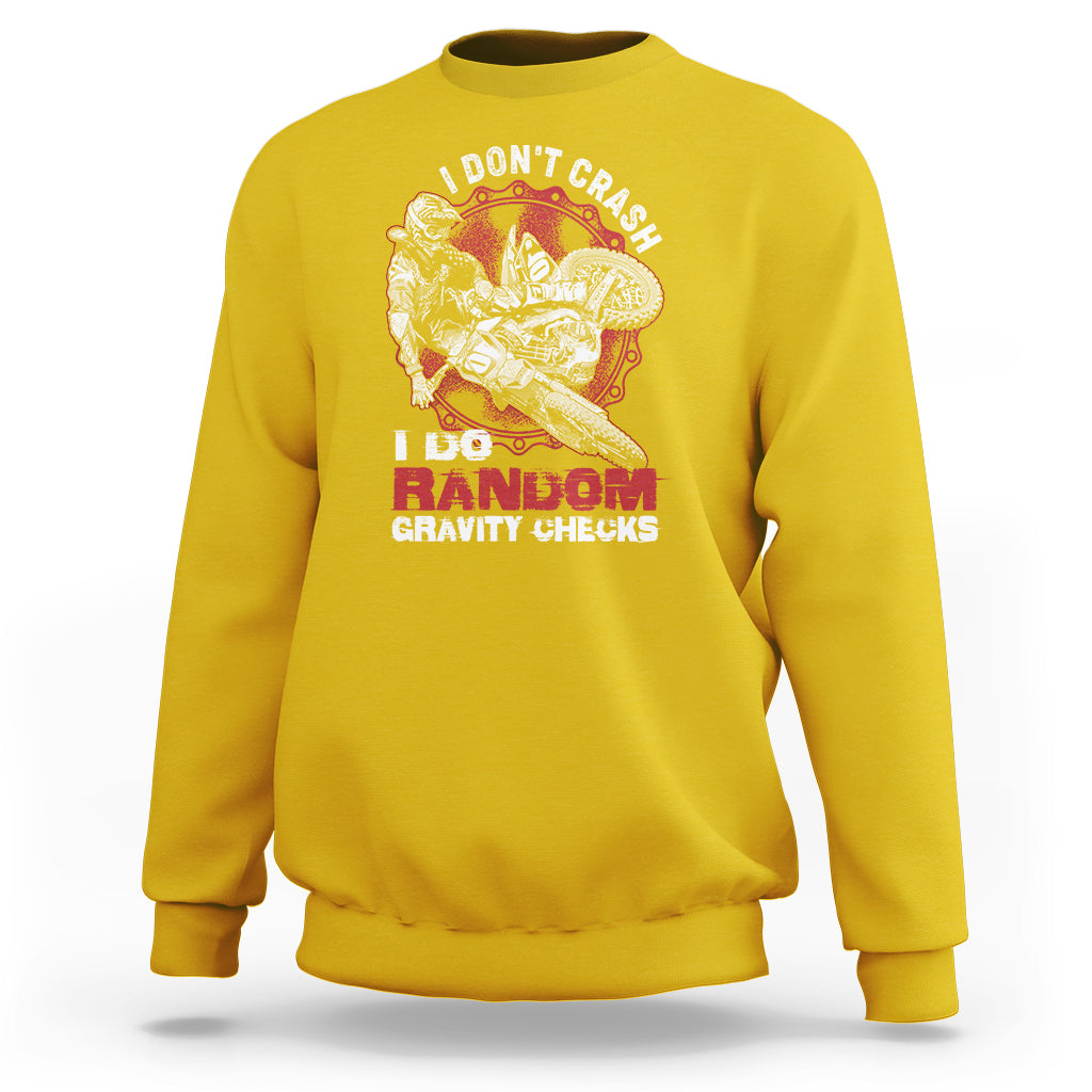 I Don't Crash I Do Gravity Checks Motocross Dirt Bike Biker Sweatshirt - Wonder Print Shop