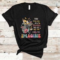 You May Say I'm A Dreamer But I'm Not The Only One Imagine T Shirt - Wonder Print Shop