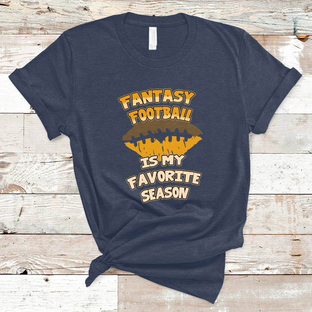 Fantasy Football Is My Favorite Season Fan Club Player T Shirt - Wonder Print Shop