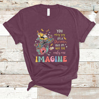 You May Say I'm A Dreamer But I'm Not The Only One Imagine T Shirt - Wonder Print Shop