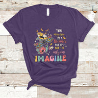 You May Say I'm A Dreamer But I'm Not The Only One Imagine T Shirt - Wonder Print Shop
