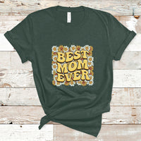 Best Mom Ever Funny Mama Gift Mothers Day Cute Mom Life Saying Hippie Retro Flowers T Shirt - Wonder Print Shop