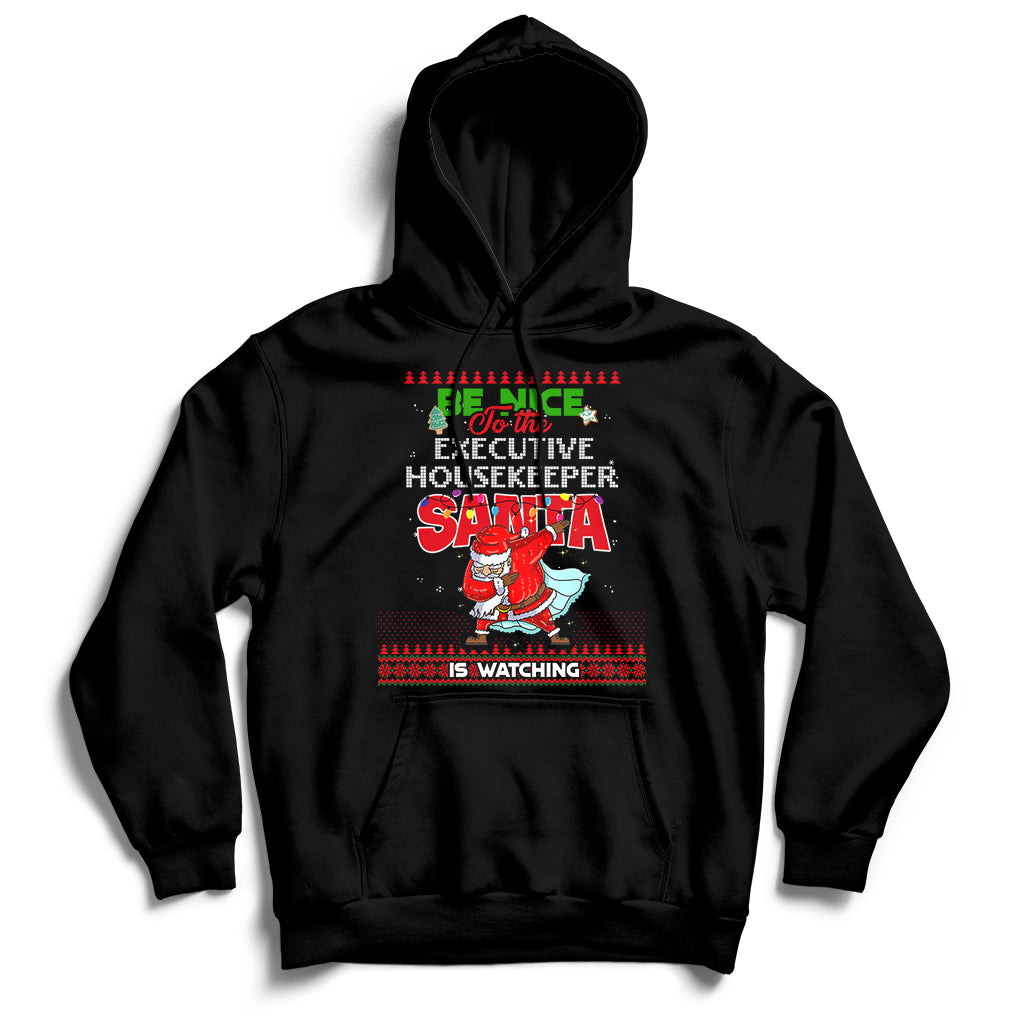 Be Nice To The Executive Housekeeper Santa Is Watching Hoodie - Wonder Print Shop