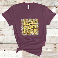 Best Mom Ever Funny Mama Gift Mothers Day Cute Mom Life Saying Hippie Retro Flowers T Shirt - Wonder Print Shop