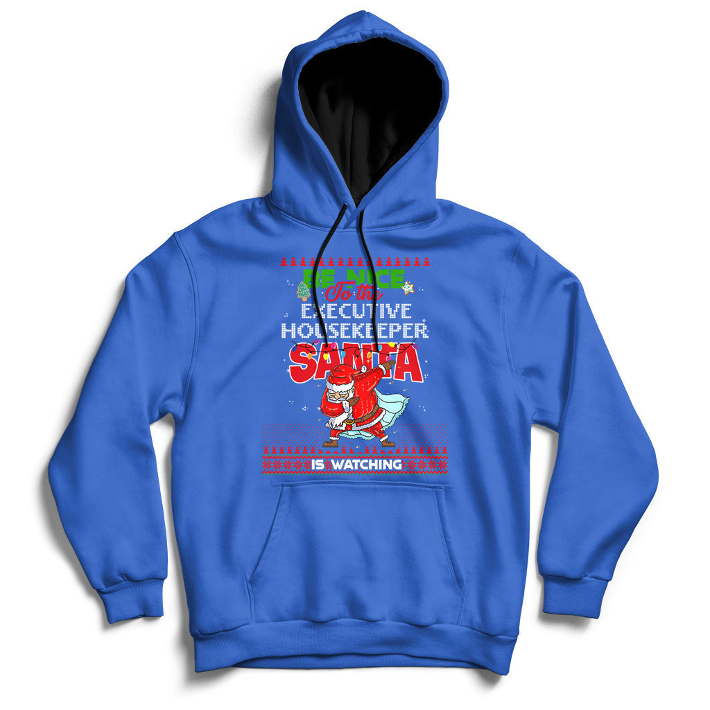 Be Nice To The Executive Housekeeper Santa Is Watching Hoodie - Wonder Print Shop