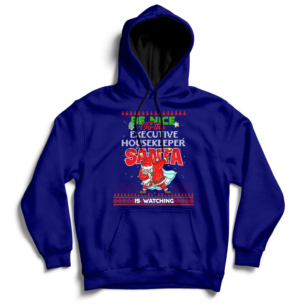 Be Nice To The Executive Housekeeper Santa Is Watching Hoodie - Wonder Print Shop