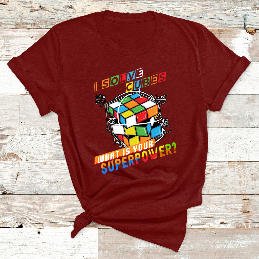 I Solve Cubes Superpower Funny Speed Cubing T Shirt - Wonder Print Shop