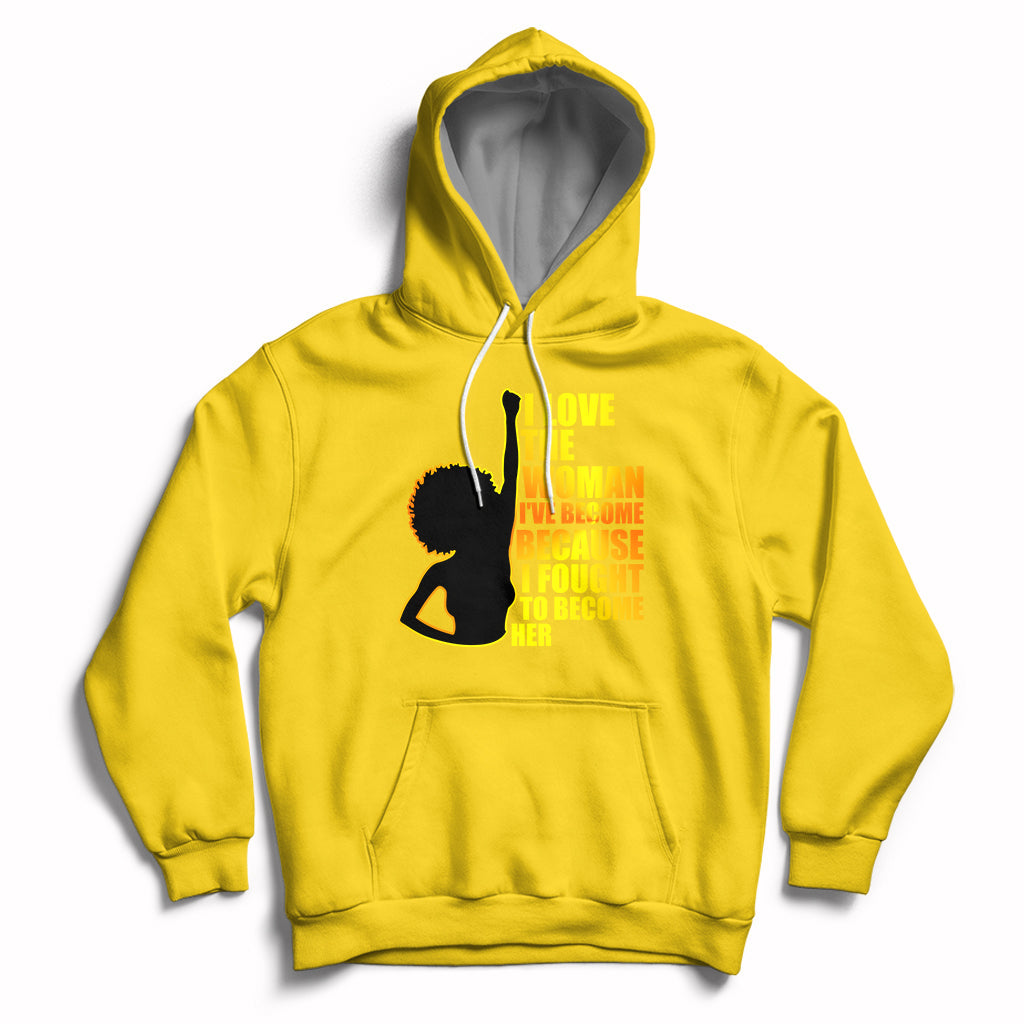 I Love The Woman I've Become Melanin African American Women's History Hoodie - Wonder Print Shop