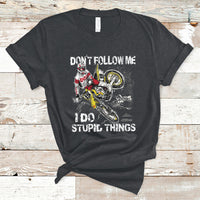 Retro Motocross Dirt Bike Don't Follow Me I Do Stupid Things T-Shirt - Wonder Print Shop