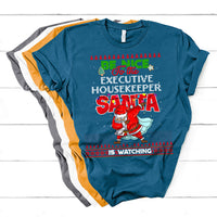 Be Nice To The Executive Housekeeper Santa Is Watching T Shirt - Wonder Print Shop