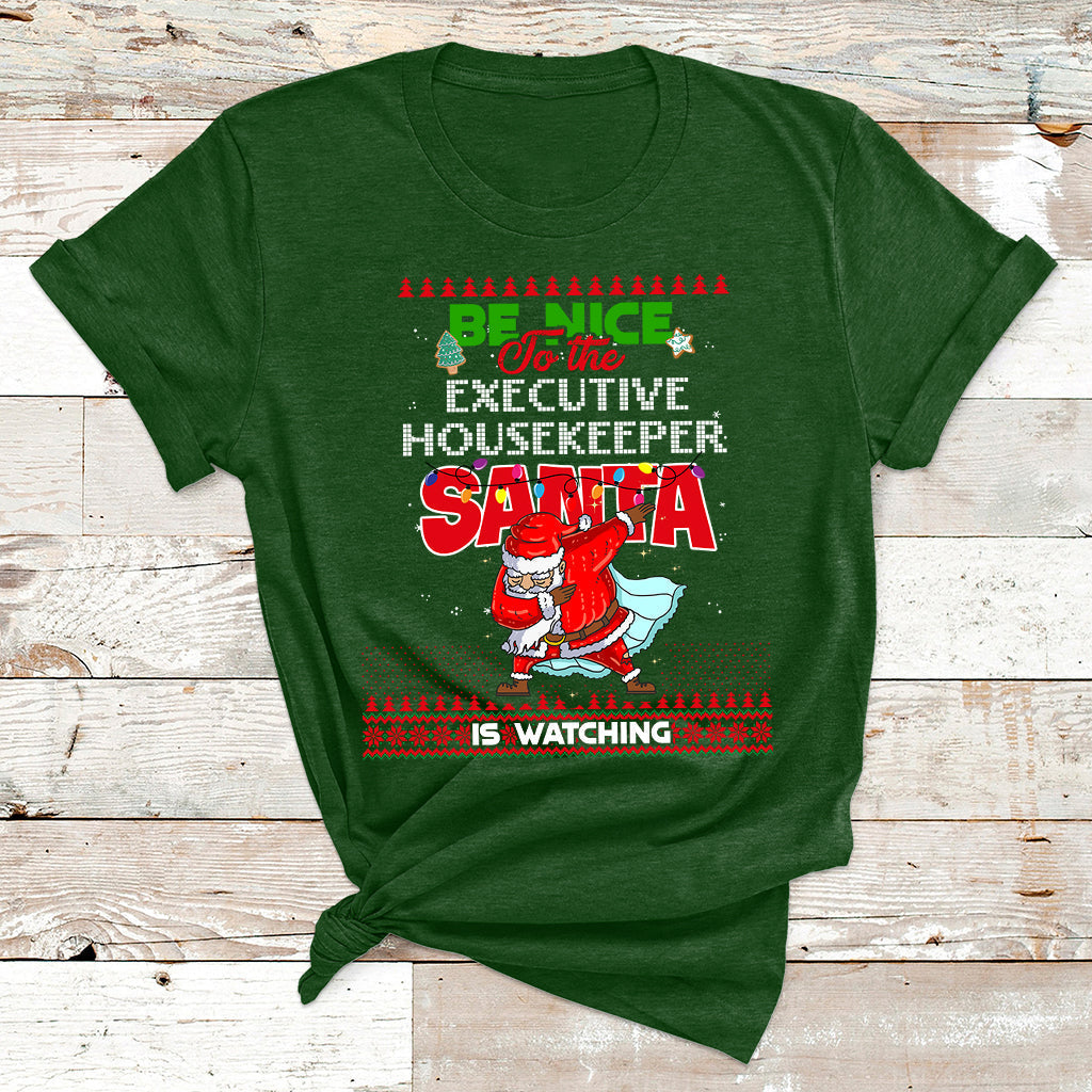 Be Nice To The Executive Housekeeper Santa Is Watching T Shirt - Wonder Print Shop