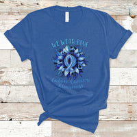 We Wear Blue Colon Cancer Awareness Month CRC Blue Ribbon Sunflower T Shirt - Wonder Print Shop