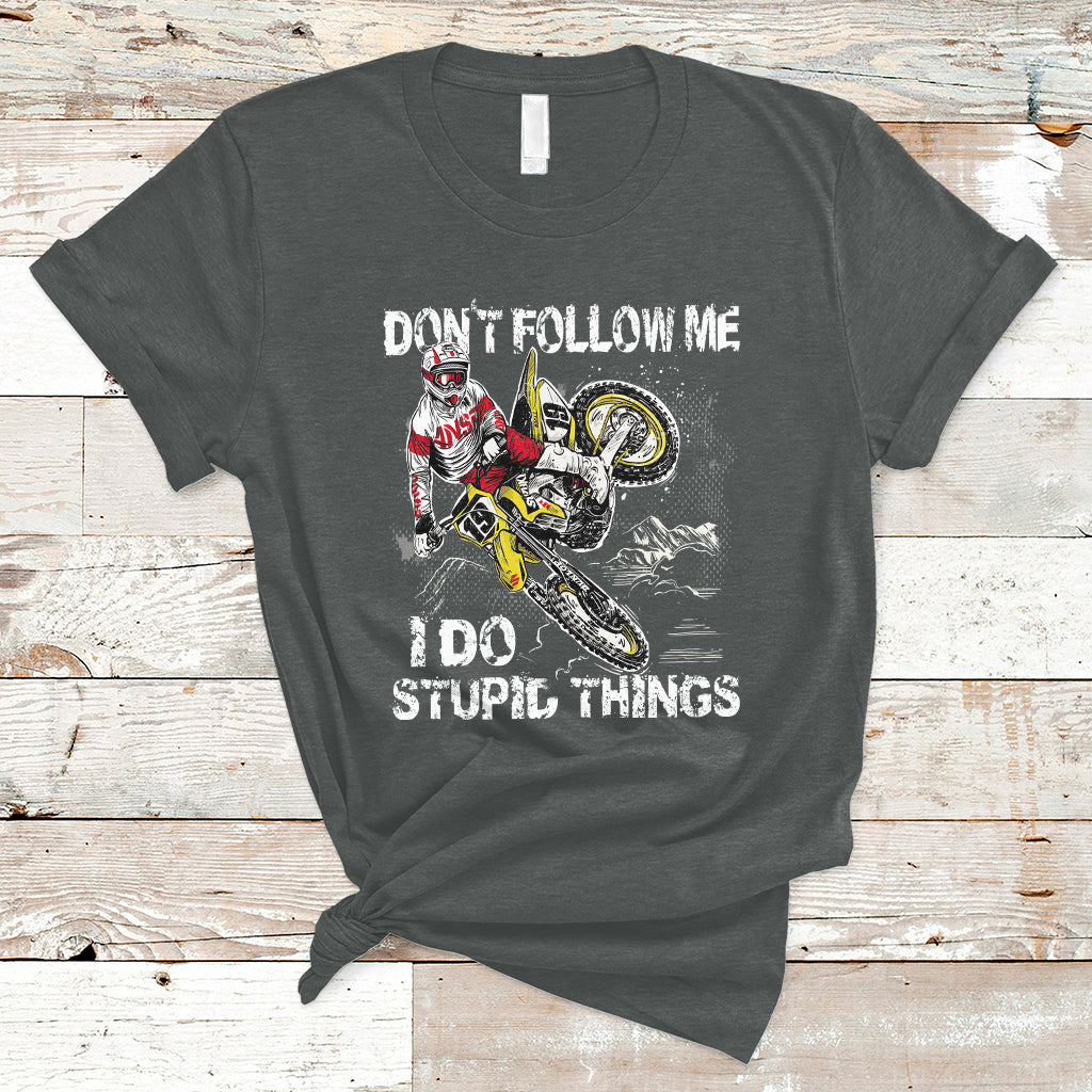 Retro Motocross Dirt Bike Don't Follow Me I Do Stupid Things T-Shirt - Wonder Print Shop