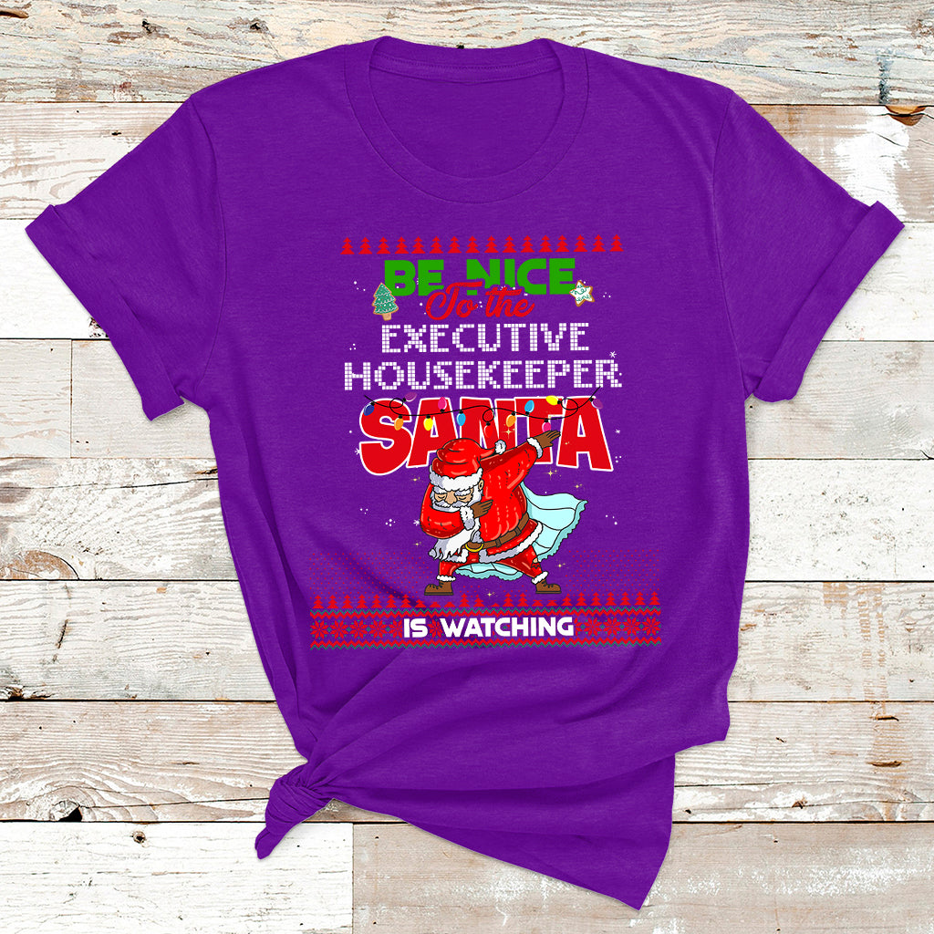 Be Nice To The Executive Housekeeper Santa Is Watching T Shirt - Wonder Print Shop