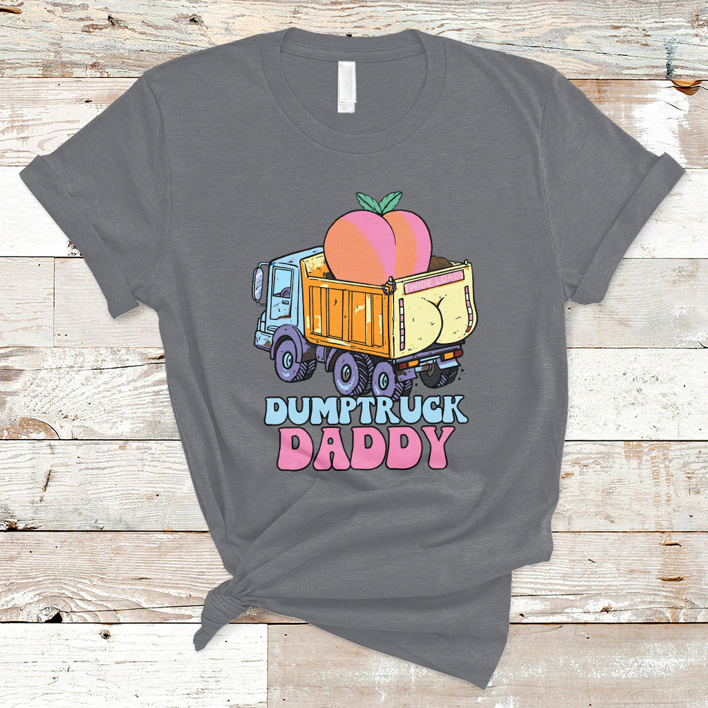 Dumptruck Daddy Peach Funny T-Shirt - Wonder Print Shop